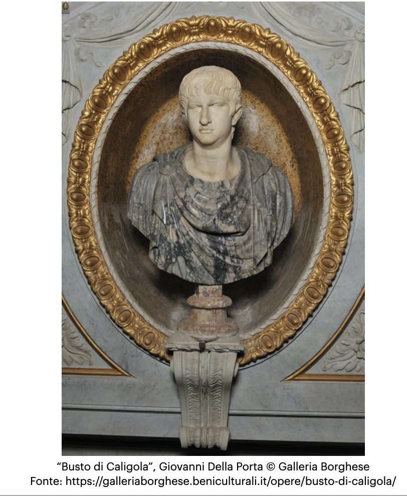 "Busto di Caligola", Giovanni Della Porta, © Galleria Borghese